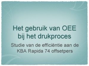 Het gebruik van OEE bij het drukproces Studie