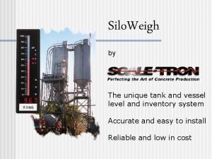 Silo Weigh by The unique tank and vessel