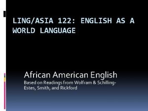 LINGASIA 122 ENGLISH AS A WORLD LANGUAGE African