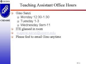 Teaching Assistant Office Hours m CSE 4102 m
