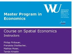 Master Program in Economics Course on Spatial Economics