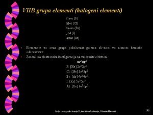 VIIB grupa elementi halogeni elementi fluor F hlor