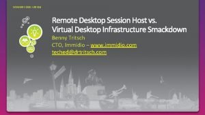 SESSION CODE VIR 316 Benny Tritsch CTO Immidio