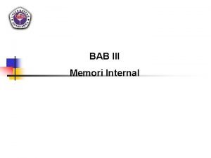 BAB III Memori Internal Karakteristik Memori n n