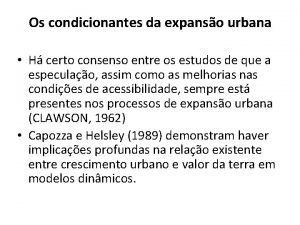 Os condicionantes da expanso urbana H certo consenso