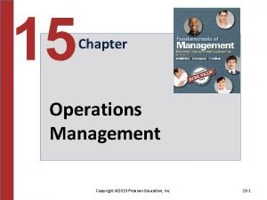 15 Chapter Operations Management Copyright 2015 Pearson Education