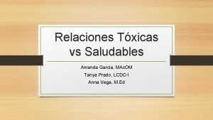 Relaciones Txicas vs Saludables Amanda Garcia MAc OM