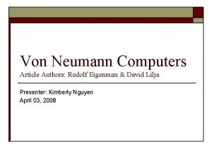 Von Neumann Computers Article Authors Rudolf Eigenman David