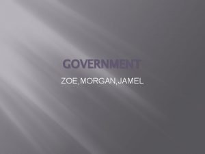GOVERNMENT ZOE MORGAN JAMEL HEAD OF GOVERMENT q