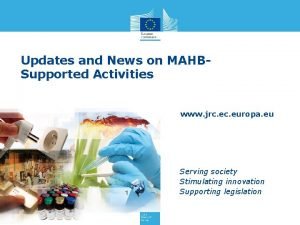 Updates and News on MAHBSupported Activities www jrc