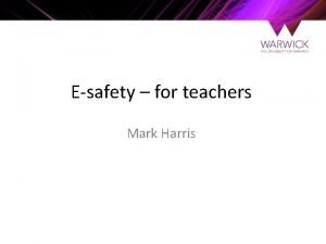 Esafety for teachers Mark Harris Teachers Standards Preamble