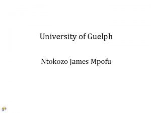 University of Guelph Ntokozo James Mpofu ESN for