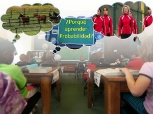 Porqu aprender Probabilidad Dr Jos Dionicio Zacarias Flores