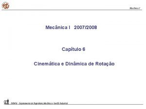 Mecnica I 20072008 Captulo 6 Cinemtica e Dinmica
