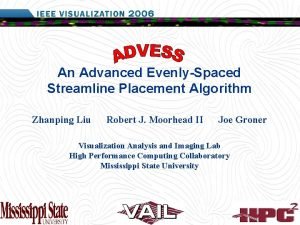 An Advanced EvenlySpaced Streamline Placement Algorithm Zhanping Liu