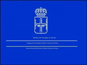 Gobierno del Principado de Asturias Consejera de Administraciones