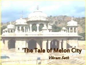 The Tale of Melon City Vikram Seth The