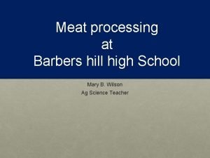 Meat processing at Barbers hill high School Mary