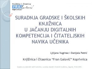 SURADNJA GRADSKE I KOLSKIH KNJINICA U JAANJU DIGITALNIH