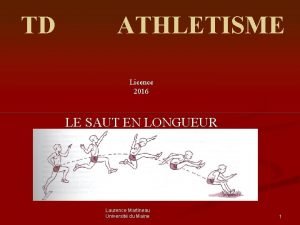 TD ATHLETISME Licence 2016 LE SAUT EN LONGUEUR