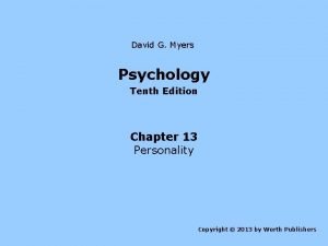 David G Myers Psychology Tenth Edition Chapter 13