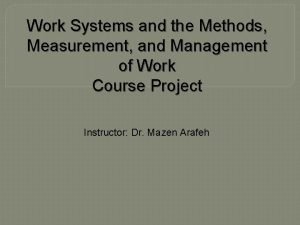 Work Systems and the Methods Measurement and Management