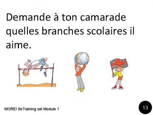 Demande ton camarade quelles branches scolaires il aime