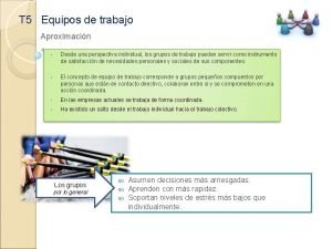 T 5 Equipos de trabajo Aproximacin Desde una