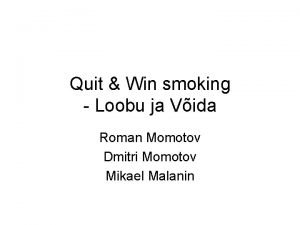 Quit Win smoking Loobu ja Vida Roman Momotov