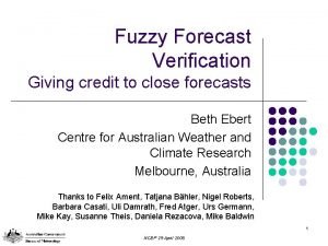 Fuzzy Forecast Verification Giving credit to close forecasts
