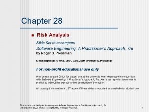 Chapter 28 n Risk Analysis Slide Set to