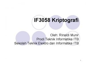 IF 3058 Kriptografi Oleh Rinaldi Munir Prodi Teknik