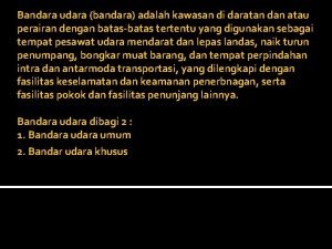 Bandara udara bandara adalah kawasan di daratan dan