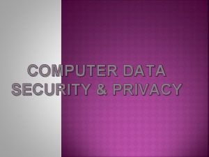 COMPUTER DATA SECURITY PRIVACY LECTURE 2 SECURITY MECHANISM