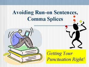 Avoiding run on sentences
