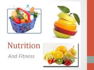 Nutrition And Fitness Why should we care about