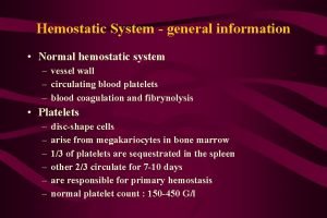 Hemostatic System general information Normal hemostatic system vessel