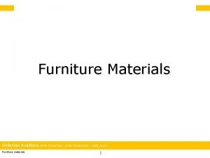 Furniture Materials IDdesign Academy Furniture materials MORE EDUCATION