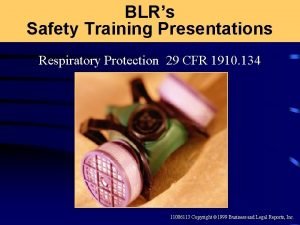 BLRs Safety Training Presentations Respiratory Protection 29 CFR
