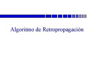 Algoritmo de Retropropagacin Conclusiones de Retropropagacin n 1