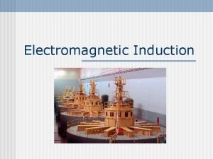 Electromagnetic Induction Whats Next Electromagnetic Induction n Faradays