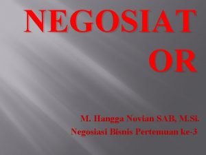 NEGOSIAT OR M Hangga Novian SAB M Si