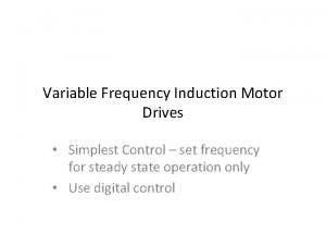 Variable Frequency Induction Motor Drives Simplest Control set