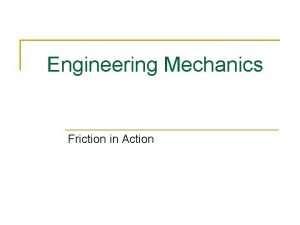 Friction engineering mechanics