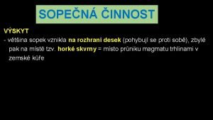 SOPEN INNOST VSKYT vtina sopek vznikla na rozhran