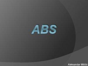ABS Aleksandar Milii ABSSistem protiv blokiranja konica Razvojem