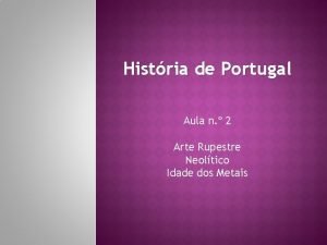 Histria de Portugal Aula n 2 Arte Rupestre