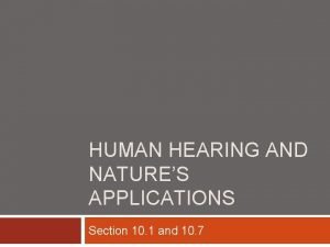 HUMAN HEARING AND NATURES APPLICATIONS Section 10 1