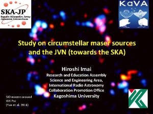 Study on circumstellar maser sources and the JVN