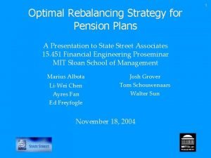 Optimal Rebalancing Strategy for Pension Plans A Presentation